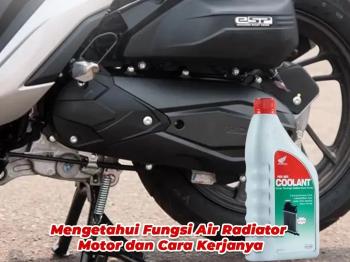 Jangan Anggap Sepele Air Radiator, Kunci Mesin Honda Tetap Dingin dan Awet
